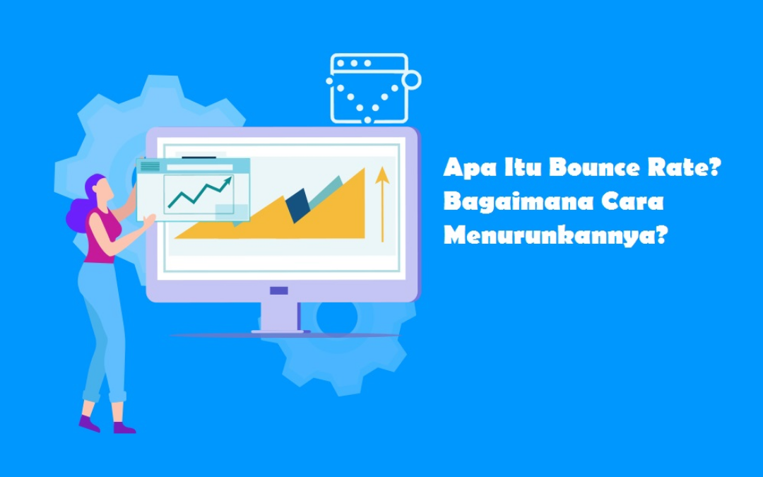 Cara Cepat Turunkan Bounce Rate Website